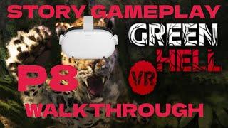 Green Hell VR - Story GAMEPLAY WALKTHROUGH P8 - No Commentary - Quest 2