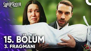 Sahipsizler 15. Bölüm 3. Fragmanı | ''Devran'ın Acı Kaybı!''