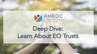 RMEOC Deep Dive: Learn About Employee Ownership Trusts