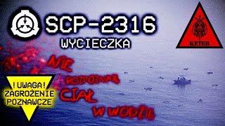 NIE ROZPOZNAJESZ CIAŁ W WODZIE - SCP-2316 - Wycieczka