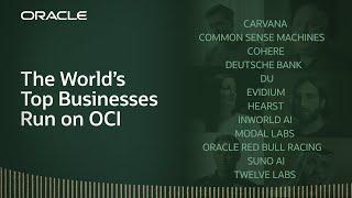 The World’s Top Businesses Run on Oracle Cloud Infrastructure