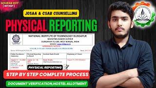 STEP By STEP Physical Reporting in NIT, IIIT, GFTI| Hostel Allotment | NIT Durgapur | CSAB 2024