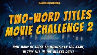TWO-WORD TITLES Movie Challenge 2: Can You Name These 30 Movies?