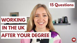 Working in the UK after your degree - 15 Questions