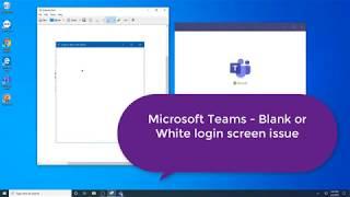 Fix Microsoft Team White Blank Screen Logon Issue