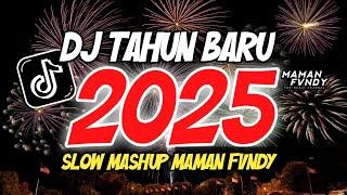 DJ TAHUN BARU 2025 || DJ SPESIAL MALAM TAHUN BARU 2025 FULL SONG MAMAN FVNDY || DJ HAPPY NEW YEARS