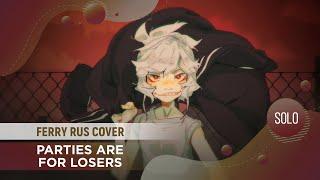 Parties Are For Losers [VOCALOID RUS COVER by ElliMarshmalllow]