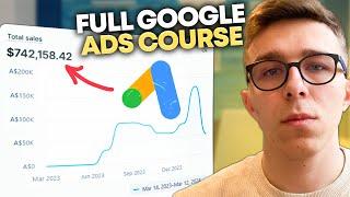 The Only Google Ads Course You'll Need In 2024