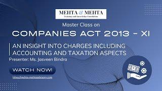 Companies Act, 2013 - XI: An insight into Charges including Accounting and Taxation Aspects