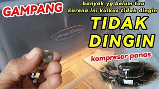 BANYAK YANG BELUM TAU,, KULKAS POLYTRON TIDAK DINGIN KOMPRESOR PANAS