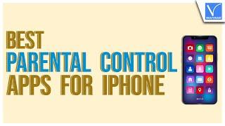 8 Best and Powerful Parental Control Apps for iPhone