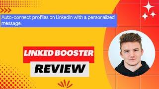 Linked Booster Review, Demo+Tutorial I Auto-connect profiles on LinkedIn with a personalized message