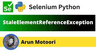 Handling StaleElementReferenceException in Selenium Python (Selenium Python)