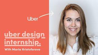 Applying for a design internship – with Uber product design intern Maria Hristoforova