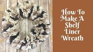 Wonderful Wreaths: How To Make A Shelf Liner Wreath