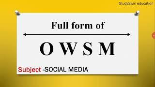 OWSM ka full form | Full form of OWSM in English  | Subject - SOCIAL MEDIA