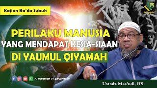 "PERILAKU MANUSIA YANG MENDAPAT KESIA-SIAAN" - Ustadz Mas'udi, HS (Al Mujahidin TV)