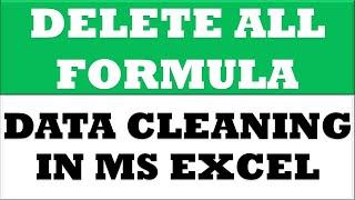 Delete all formulas | Data cleaning in excel