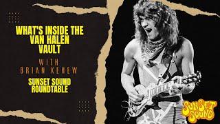 Van Halen Vault. Whats In It? Engineer Brian Kehew explains. Sunset Sound Roundtable Ep.1