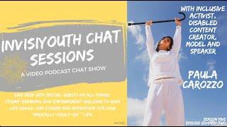E72:InvisiYouth Chat Sessions with disabled content creator, activist, model &speaker, Paula Carozzo