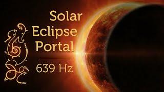 Solar Eclipse Portal 639 Hz Starseed Meditation Music Pleiadian Music Lightcode Activations