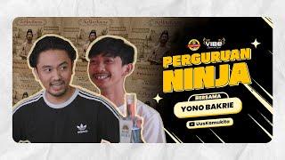 PERGURUAN NINJA BERSAMA YONO BAKRIE