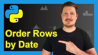 Sort pandas DataFrame by Date in Python (Example) | Order/Rearrange Rows | to_datetime & sort_values