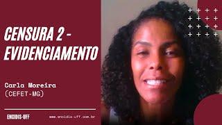 Censura 2 - Evidenciamento - Carla Moreira (CEFET - MG)