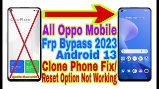 All Oppo Android 13 Frp Bypass | Clone Phone Fix/Reset Option Not Working | New Trick 2023 | No Pc