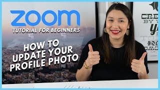 ZOOM TUTORIAL FOR BEGINNERS | HOW TO UPDATE YOUR PROFILE PHOTO