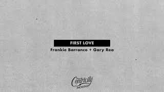 Frankie Barranco, Gary Rea + Centricity Worship - "First Love" (Official Audio Video)