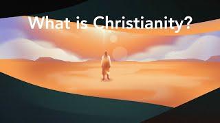 What is Christianity?