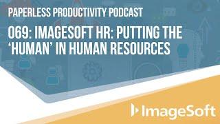 Paperless Productivity 069: ImageSoft HR: Putting the 'Human' in Human Resources