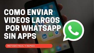 Como enviar videos largos por whatsapp sin aplicaciones