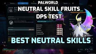 Palworld: Neutral Skill Fruits DPS Test | Best Skill Fruits for Neutral Attackers | Selyne Skills