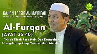 [LIVE] KAJIAN TAFSIR SURAT AL-FURQAN AYAT  35-40 Ustadz Dr. KH. Musthafa Umar, Lc. MA (31/01/2023)