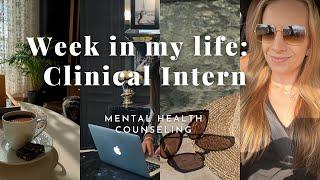 WEEK IN THE LIFE AS A CLINICAL INTERN | Clinical Mental Health Counseling