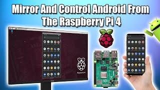 Mirror And Control Your Android Phone From The Raspberry Pi 4! SCRCPY On The Raspberry Pi