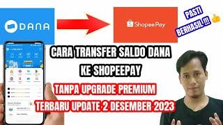 BERHASIL ‼️ Transfer dana ke shopeepay tanpa upgrade premium terbaru 2023 | kirim dana ke shopeepay