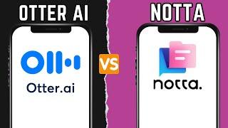 Otter AI vs Notta : Which is the Best AI Note Taker in 2025?