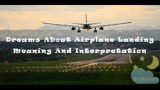 #21 Dreams About Airplane Landing - Meaning & Interpretation