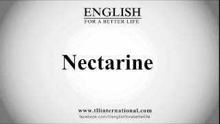 How to Pronounce Nectarine