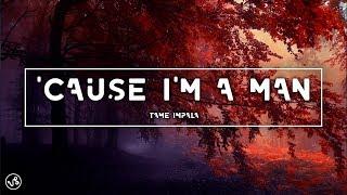 Tame Impala - 'Cause I'm a Man (Lyrics)