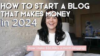 How To Start A Blog That Makes Money In 2024 | How I Make $20,000+ A Month With My Blog