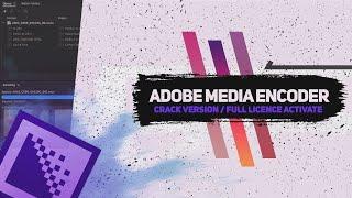 Adobe Media Encoder Crack Download | Full Free License Version | October 2022