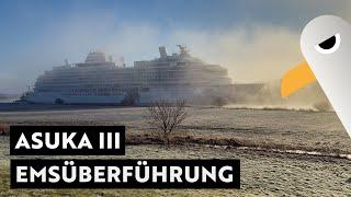 ASUKA III: Emsüberführung bei der Meyer-Werft in Papenburg