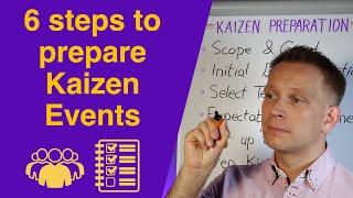 6 steps to prepare Kaizen Events successfully