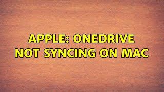 Apple: OneDrive not syncing on mac (2 Solutions!!)