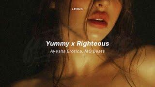 yummy x righteous (lyrics) (tiktok version) | Ayesha Erotica, MO Beats
