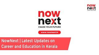 NowNext | Latest Updates on Career and Education in Kerala